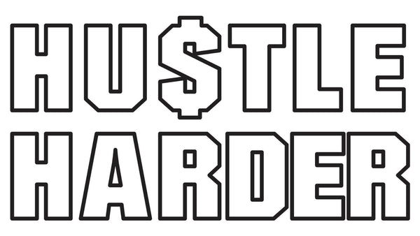Hustle Harder